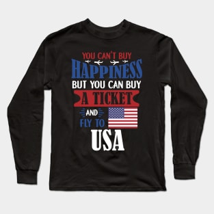 You Can't Buy Happiness - Ticket To USA Gift Long Sleeve T-Shirt